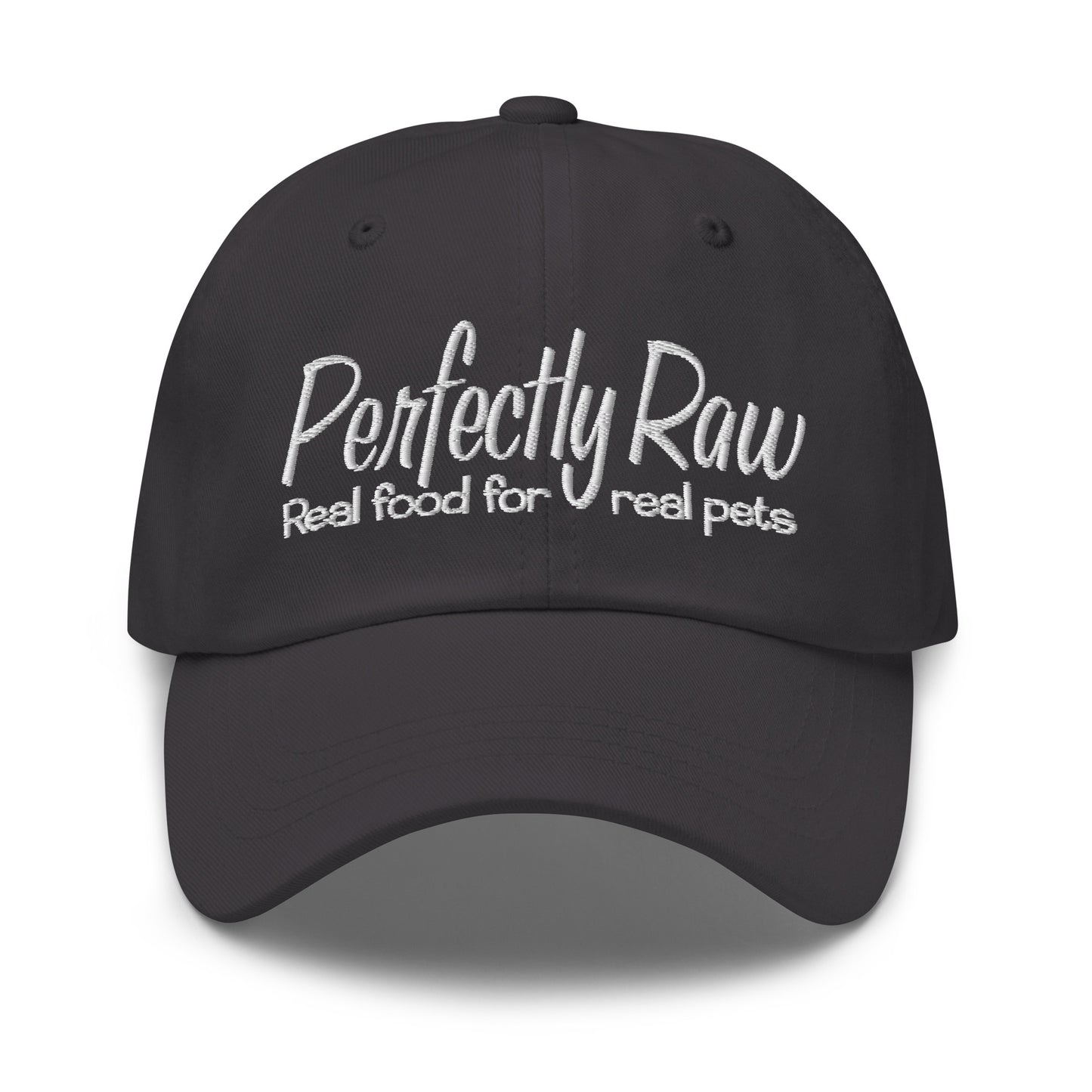 Adjustable Cap "PERFECTLY RAW" Embroidered in Classic White on Basic Black, French Navy, Barn Red, Polo Green or Storm Grey