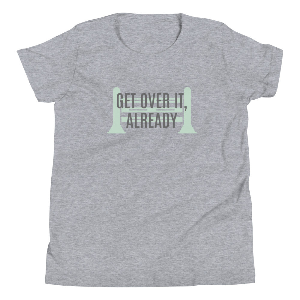 Youth T-Shirt "GET OVER IT, ALREADY" in Classic White or Heather Grey