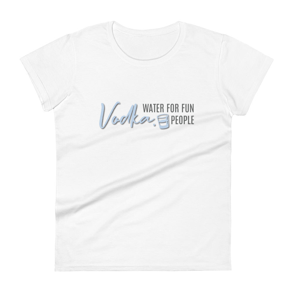 Women's T-Shirt "VODKA. WATER FOR FUN PEOPLE" in Blue Bubblegum & Storm Grey on Classic White